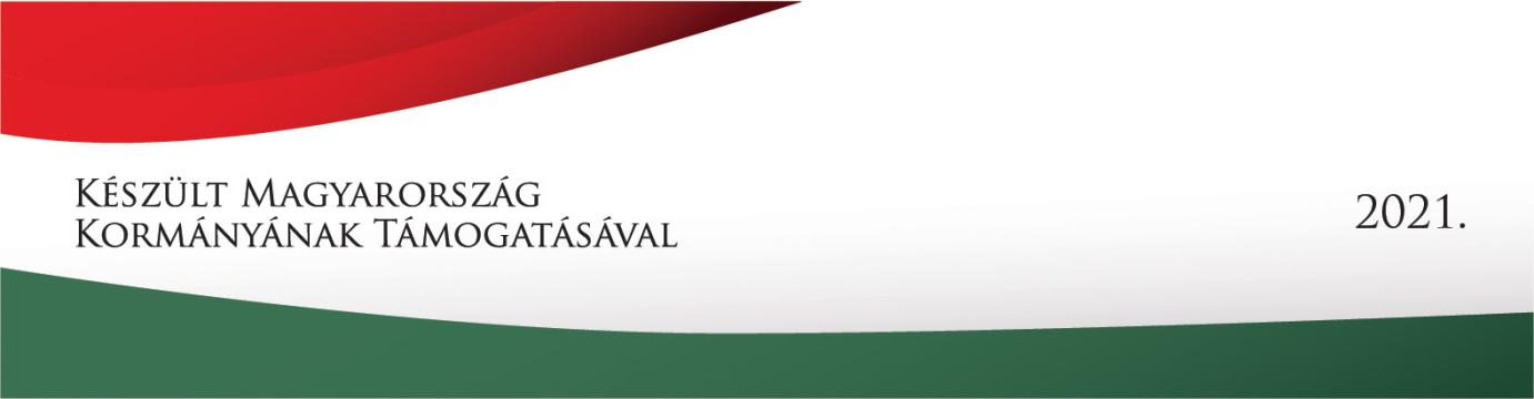 Készült Magyaroszág kormányának támogatásával - banner 2021